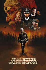 The Man Who Killed Hitler and Then the Bigfoot (2019) Full Movie Download Gdrive