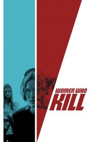 Women Who Kill (2016) Full Movie Download Gdrive