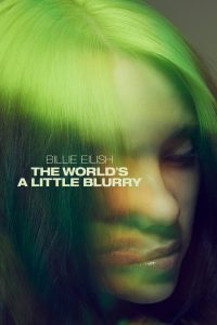 Billie Eilish: The World’s a Little Blurry (2021) Full Movie Download Gdrive Link