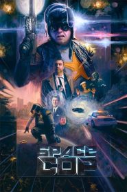 Space Cop (2016) Full Movie Download Gdrive