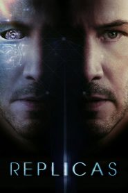 Replicas (2018) Full Movie Download Gdrive