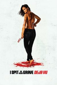 I Spit on Your Grave: Deja Vu (2019) Full Movie Download Gdrive Link