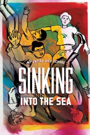 My Entire High School Sinking Into the Sea (2016) Full Movie Download Gdrive