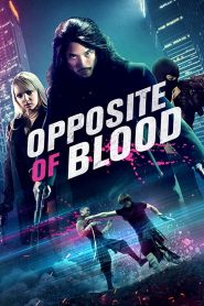 Opposite of Blood (2018) Full Movie Download Gdrive Link