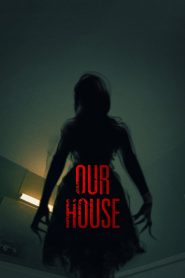 Our House (2018) Full Movie Download Gdrive