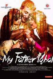 My Father Iqbal (2016) Full Movie Download Gdrive Link