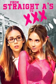 From Straight A’s to XXX (2017) Full Movie Download Gdrive