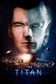 The Titan (2018) Full Movie Download Gdrive