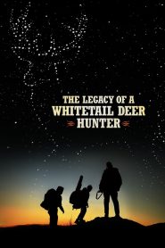 The Legacy of a Whitetail Deer Hunter (2018) Full Movie Download Gdrive