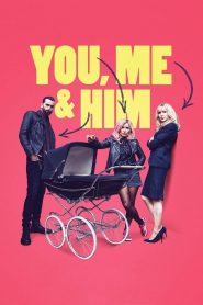 You, Me and Him (2018) Full Movie Download Gdrive