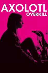 Axolotl Overkill (2017) Full Movie Download Gdrive