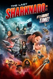 The Last Sharknado: It’s About Time (2018) Full Movie Download Gdrive