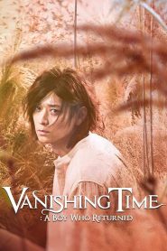 Vanishing Time: A Boy Who Returned (2016) Full Movie Download Gdrive Link