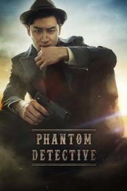 Phantom Detective (2016) Full Movie Download Gdrive Link