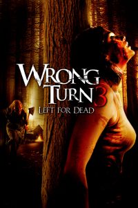 Wrong Turn 3: Left for Dead (2009) Full Movie Download Gdrive Link