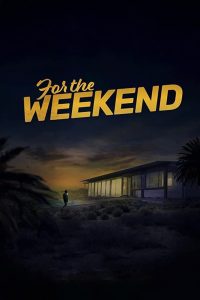 For the Weekend (2020) Full Movie Download Gdrive Link