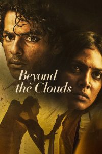 Beyond the Clouds (2018) Full Movie Download Gdrive Link