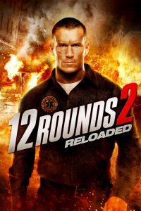 12 Rounds 2: Reloaded (2013) Full Movie Download Gdrive Link