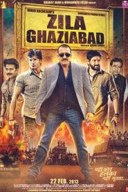 Zila Ghaziabad (2013) Full Movie Download Gdrive Link