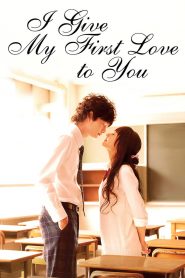 I Give My First Love to You (2009) Full Movie Download Gdrive Link