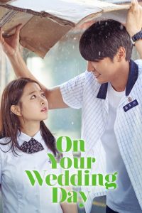 On Your Wedding Day (2018) Full Movie Download Gdrive Link