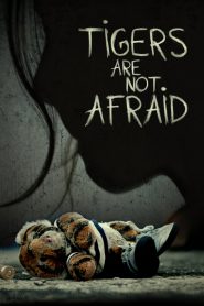 Tigers Are Not Afraid (2017) Full Movie Download Gdrive Link