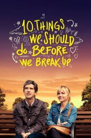 10 Things We Should Do Before We Break Up (2020) Full Movie Download | Gdrive Link