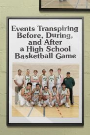 Events Transpiring Before, During, and After a High School Basketball Game (2020) Full Movie Download | Gdrive Link