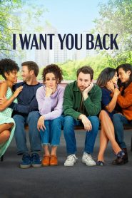 I Want You Back (2022) Full Movie Download | Gdrive Link