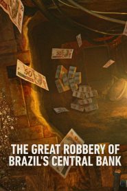 Hei$t: The Great Robbery of Brazil’s Central Bank (2022) : Season 1 Download With Gdrive Link