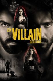 Ek Villain Returns (2022)  1080p 720p 480p google drive Full movie Download