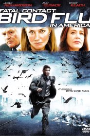 Fatal Contact: Bird Flu in America (2006)  1080p 720p 480p google drive Full movie Download