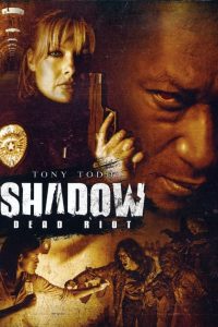 Shadow: Dead Riot (2006)  1080p 720p 480p google drive Full movie Download