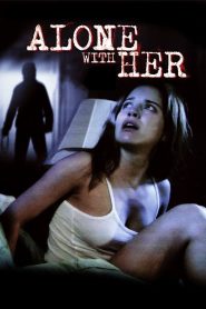 Alone With Her (2006)  1080p 720p 480p google drive Full movie Download