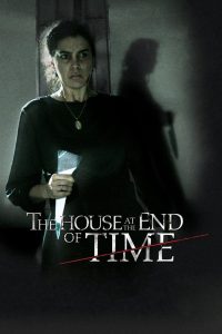 The House at the End of Time (2013)  1080p 720p 480p google drive Full movie Download