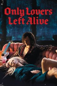 Only Lovers Left Alive (2013)  1080p 720p 480p google drive Full movie Download