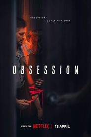 [18+] Obsession – Netflix Original (2023) Season 1 Complete Dual Audio {Hindi-English} 480p | 720p | 1080p WEB-DL