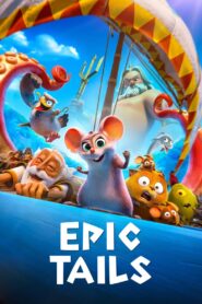 Epic Tails (2023)  1080p 720p 480p google drive Full movie Download and watch Online