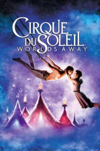 Cirque du Soleil: Worlds Away (2012)  1080p 720p 480p google drive Full movie Download