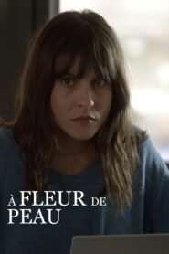 À fleur de peau (2023)  1080p 720p 480p google drive Full movie Download and watch Online