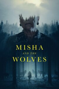 Misha and the Wolves (2021)  1080p 720p 480p google drive Full movie Download and watch Online