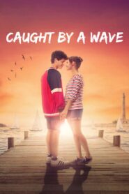 Caught by a Wave (2021)  1080p 720p 480p google drive Full movie Download and watch Online