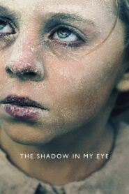 The Shadow in My Eye (2021)  1080p 720p 480p google drive Full movie Download and watch Online