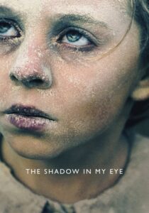 The Shadow in My Eye (2021)  1080p 720p 480p google drive Full movie Download and watch Online