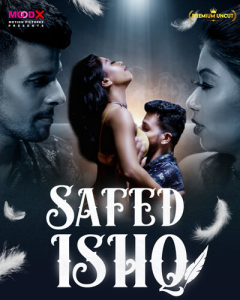 Safed Ishq (2023) UNRATED 720p HEVC HDRip MoodX S01E01 Hot Series x265 AAC [250MB]