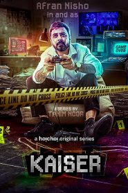 Kaiser (2022–) S01 Bengali Hoichoi WEB-DL – 480P | 720P | 1080P – x264 – 700MB | 1.6GB | 3.8GB ESub- Download & Watch Online