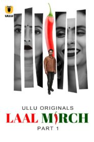 18+ Laal Mirch 2024 Hindi Season 01 [ New Episodes 06-10 Added ] ULLU WEB Series 720p HD