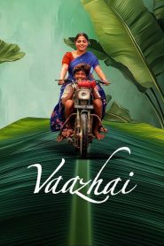 Vaazhai (2024)   Full Movie Download | Flixbd