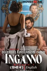 18+ Deceitful Love (2024) Season 1 Complete Dual Audio [Hindi + English] NetFlix Original Series 720p | 1080p WEB-DL