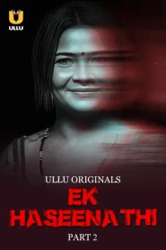 [18+] Ek Haseena Thi Part 1/2 (2024) S01 Hindi Ullu Hot Web Series WEB-DL Download & Watch Online